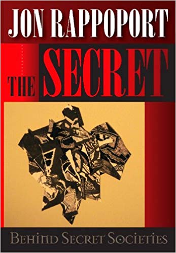 Jon Rappoport - The Secret Behind Secret Societies